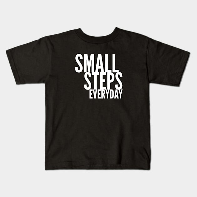 Small steps everyday Kids T-Shirt by Recovery Tee